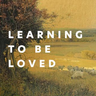 Learning to Be Loved