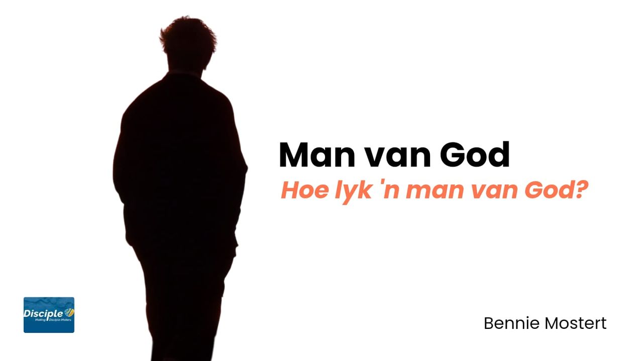 Man Van God: Hoe Lyk 'n Man Van God? - Dag 1 van 8