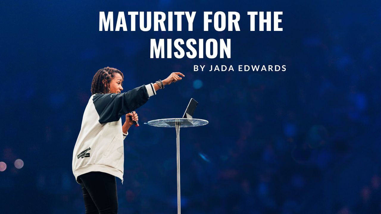 Maturity for the Mission