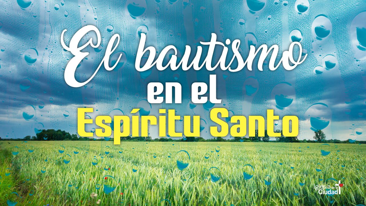 SERIE – ESPÍRITU SANTO - El bautismo en el Espíritu Santo - Día 1 de 4 ...