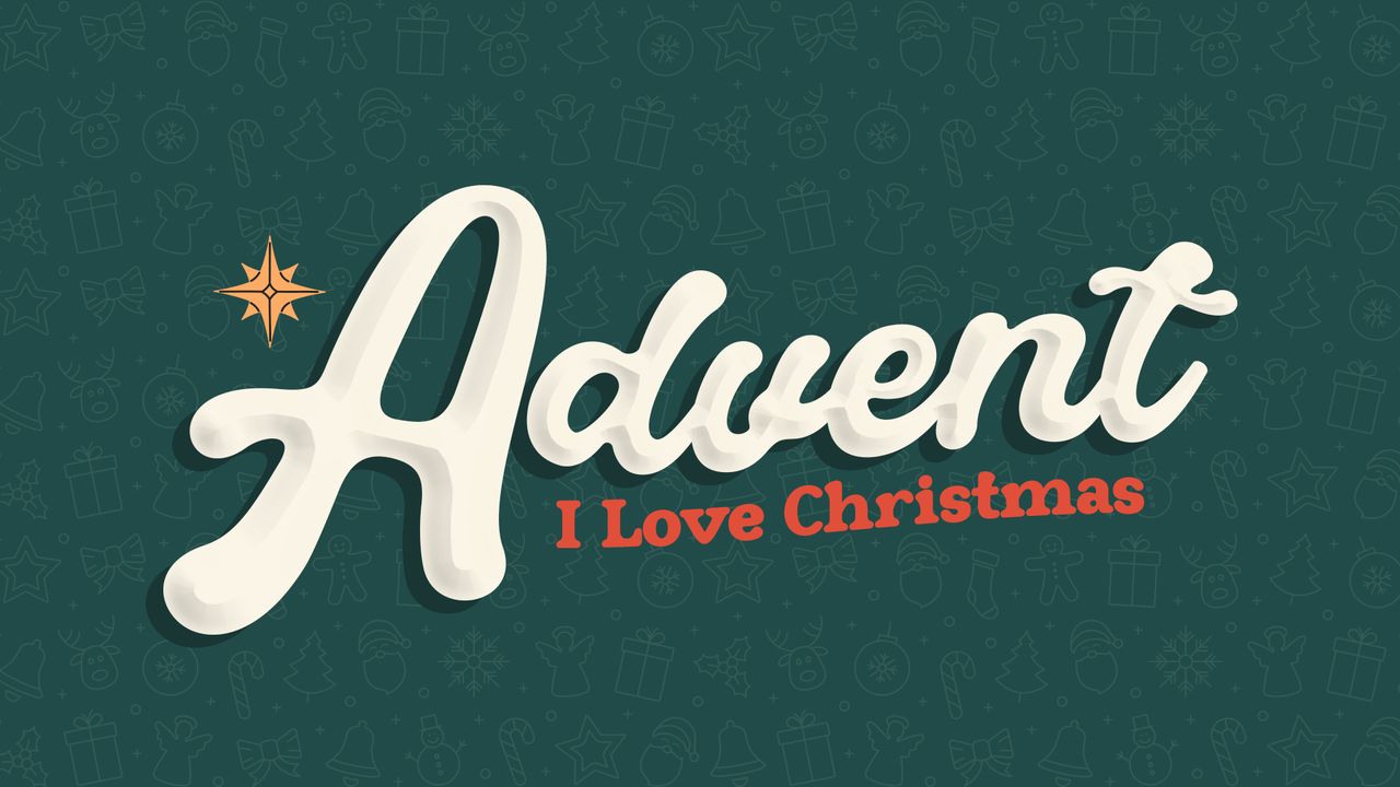 Advent: I Love Christmas