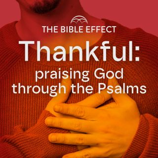 Thankful: Praising God Through the Psalms