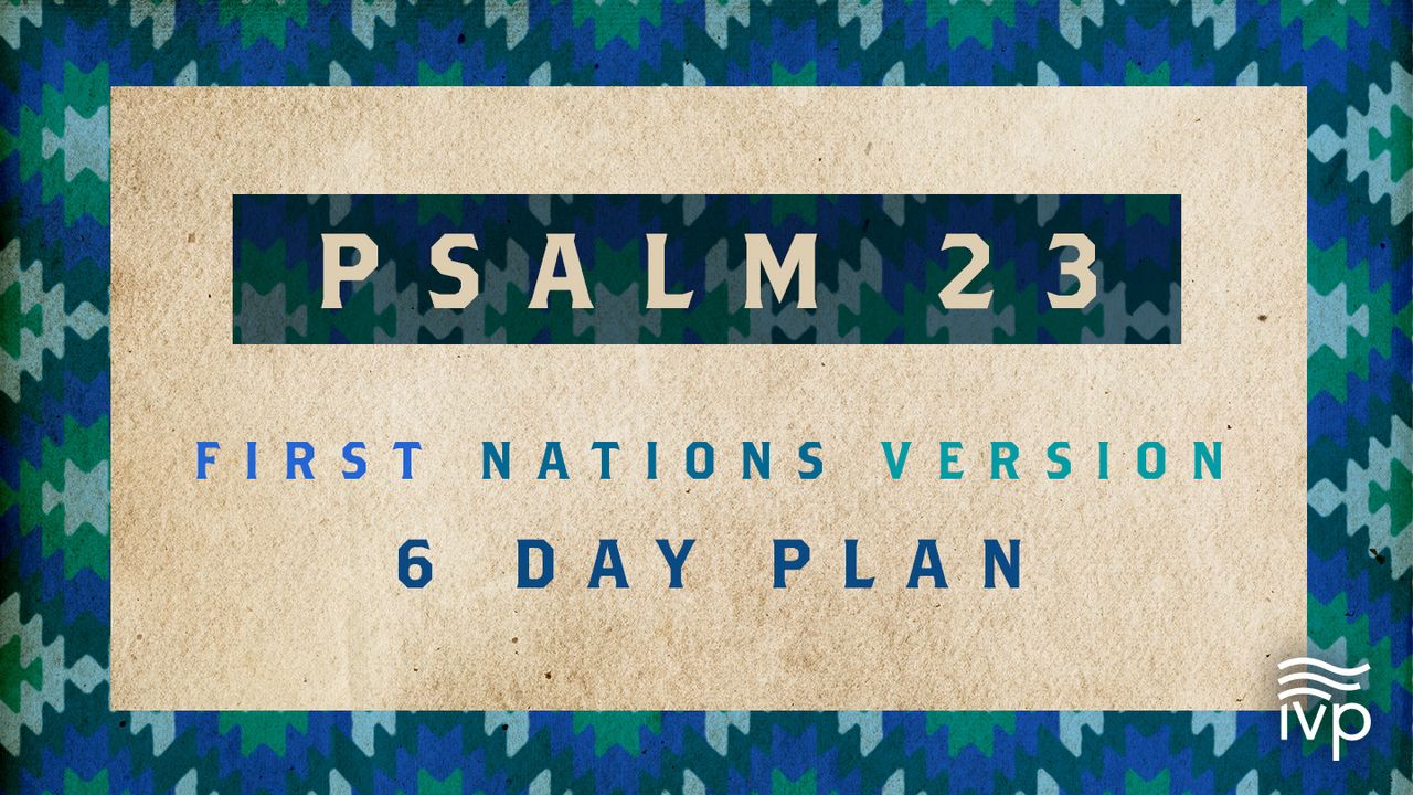 Psalm First Nations Version Day Of