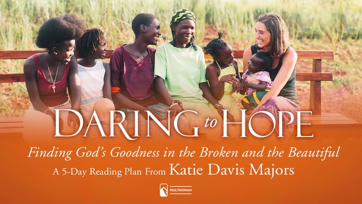 Daring To Hope: 5-Day Devotional By Katie Davis Majors
