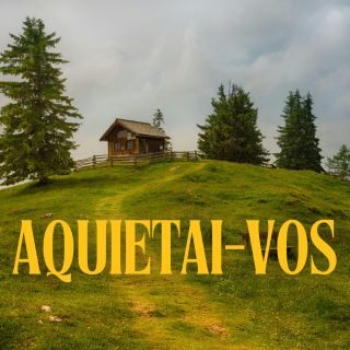 Aquietai-Vos