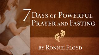 7 Days of Powerful Prayer and Fasting - Day 7 of 7