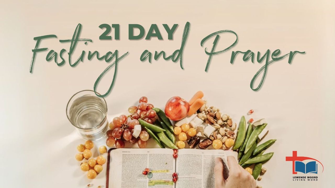 Returning to God: 21 Days of Prayer and Fasting - Day 1 of 21
