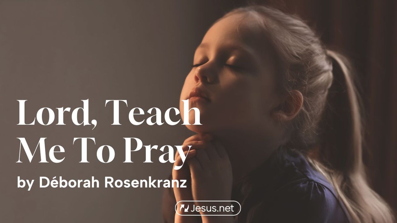 Lord Teach Me to Pray - Bible App