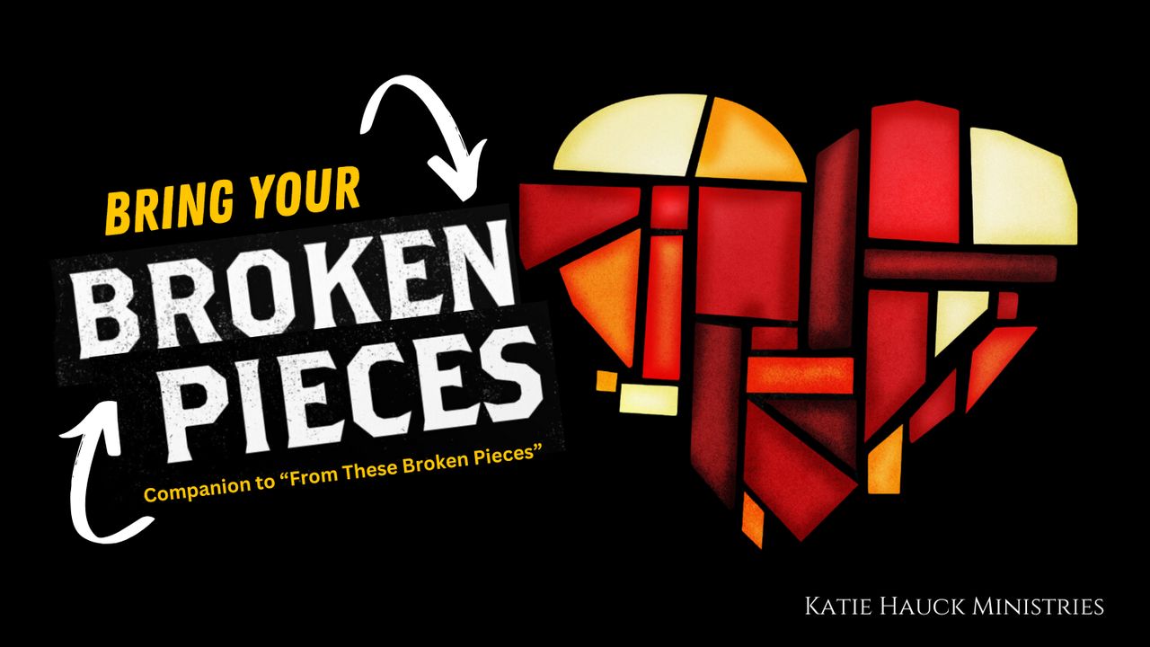 Bring Your Broken Pieces (And Start New)