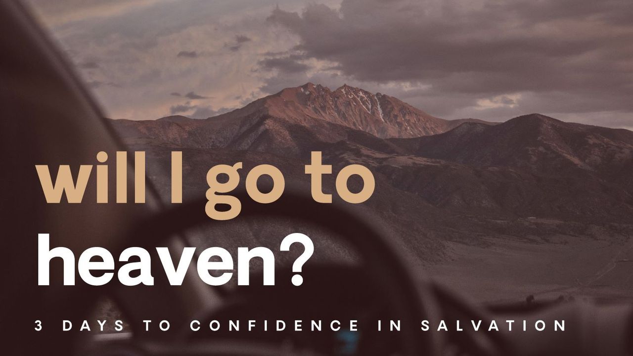 Will I Go to Heaven? 3 Days to Confidence in Salvation