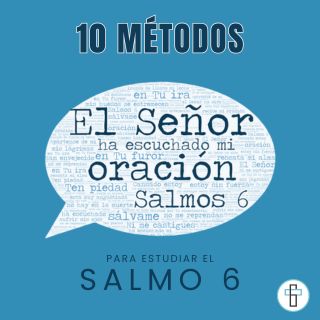 10 Métodos Para Estudiar Salmo 6