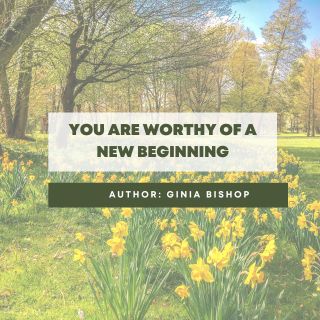You Are Worthy of a New Beginning
