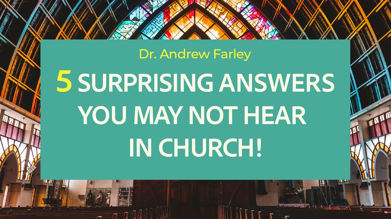 5 Surprising Answers You May Not Hear in Church!