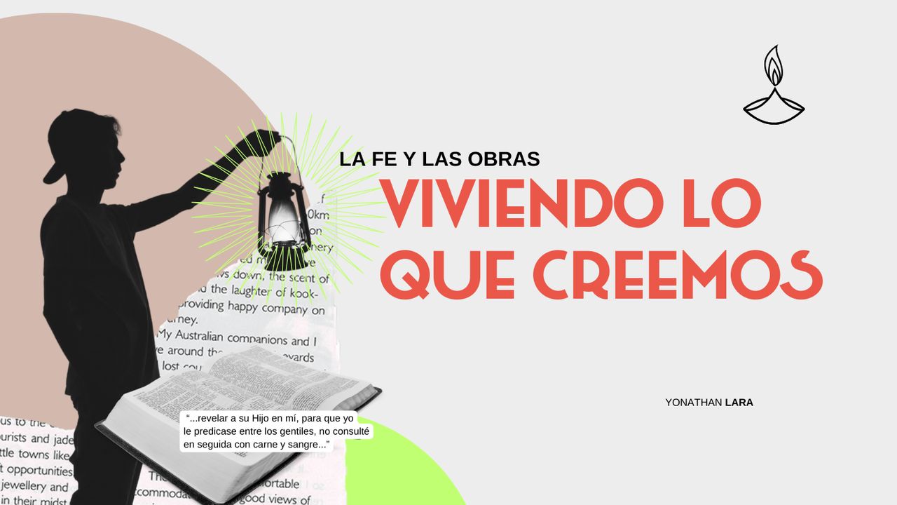La Fe Y Las Obras: Viviendo Lo Que Creemos - Biblia App
