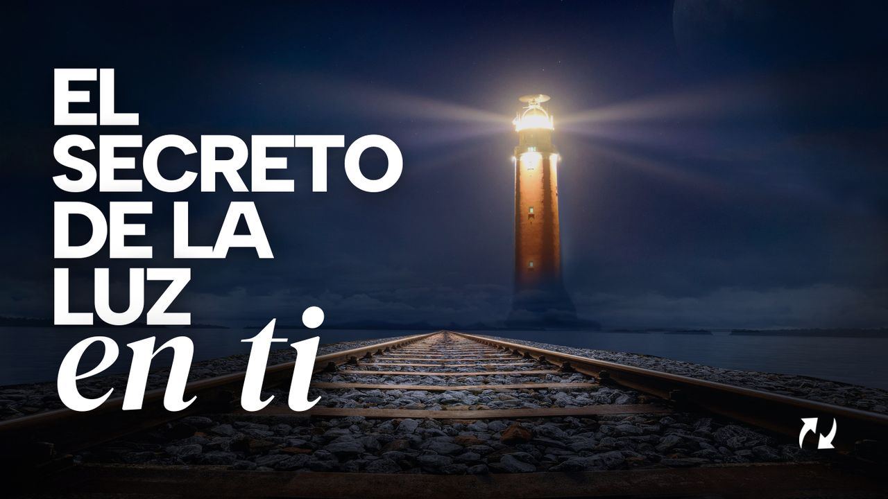 El Secreto De La Luz en Ti - Día 5 de 5