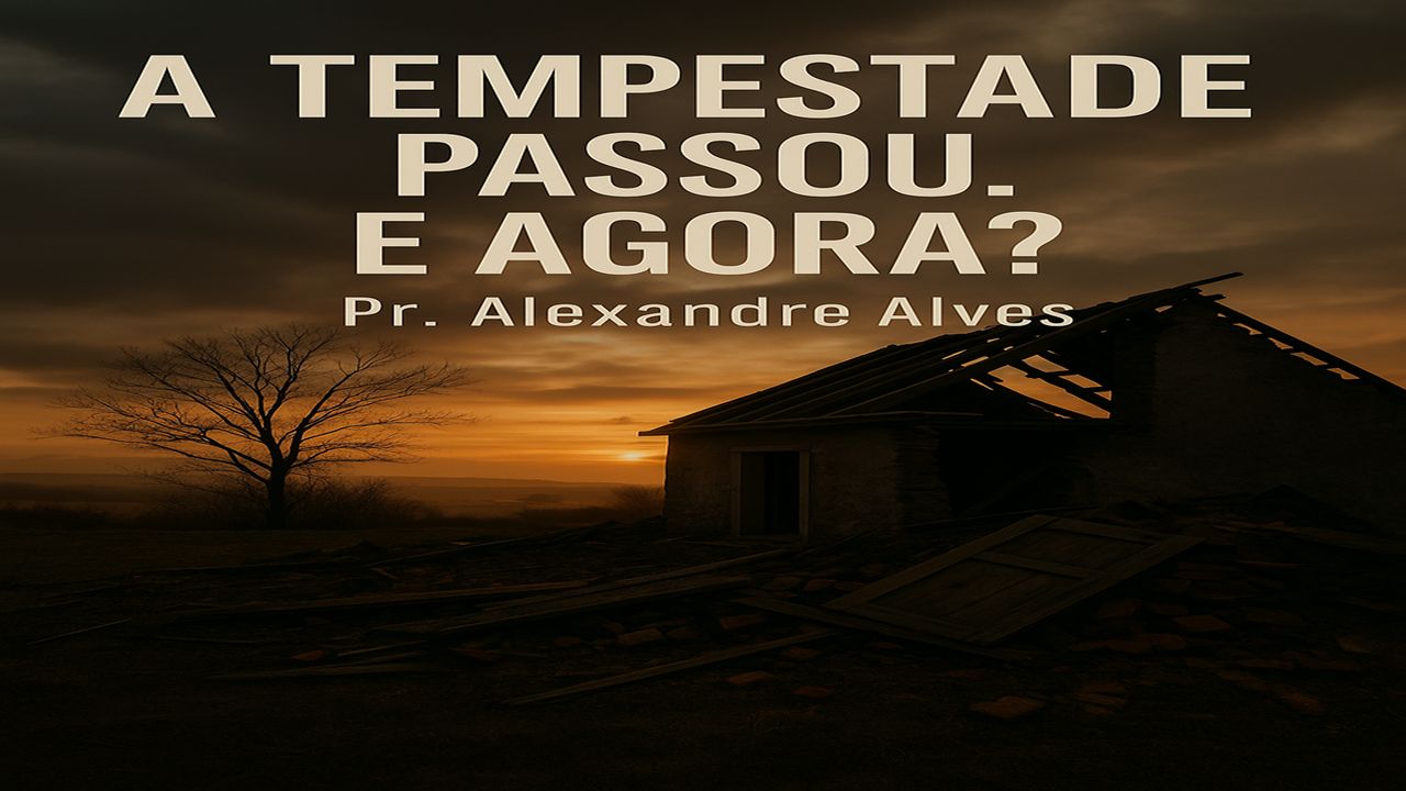 A Tempestade Passou. E Agora?