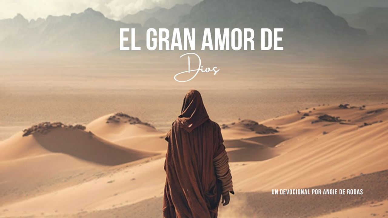 El Gran Amor De Dios - Día 7 de 7 - Biblia App