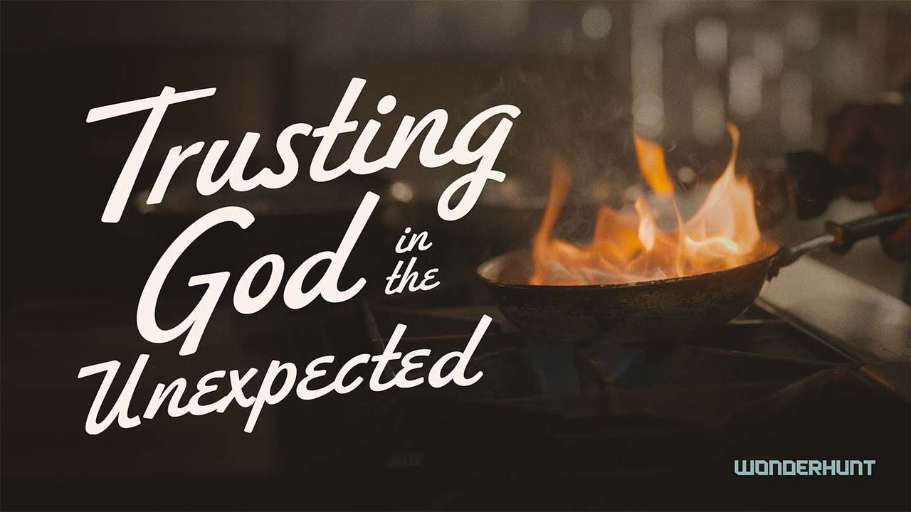 Trusting God in the Unexpected - Day 3 of 3