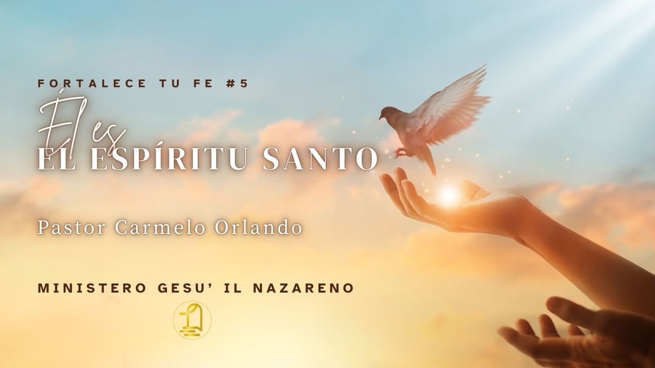 Fortalece Tu Fe #5 - Él Es El Espíritu Santo - Biblia App