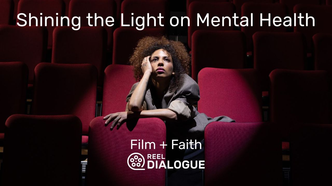 Shining the Light on Mental Health - Film + Faith