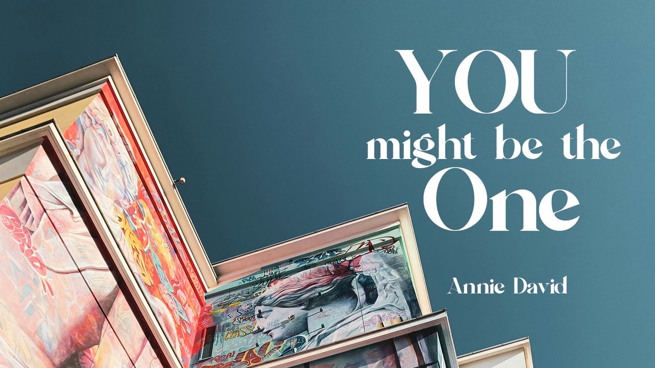 You Might Be the One Are You Ready for God’s Purpose?