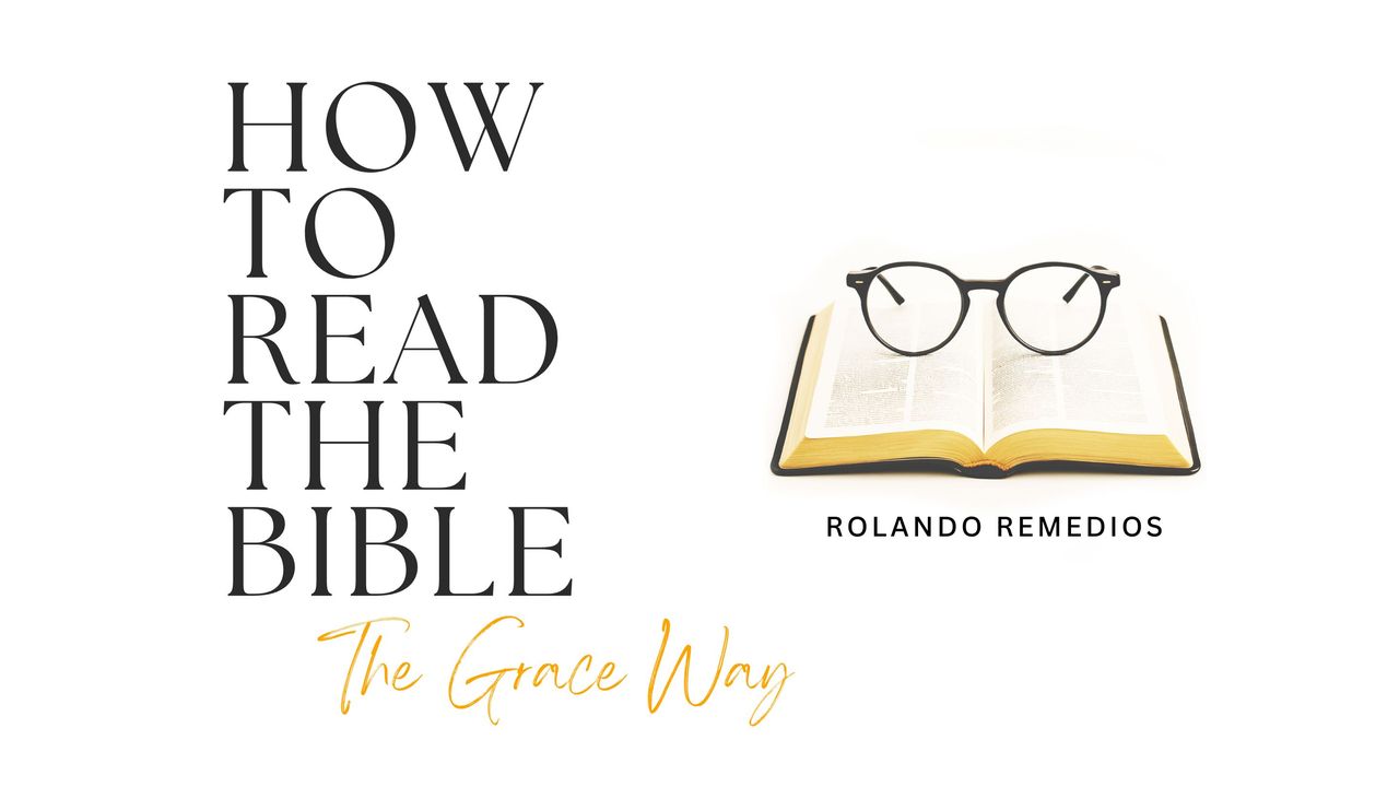 How to Read the Bible the Grace Way - Bible App