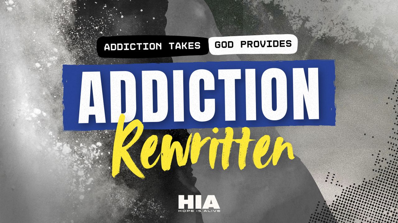 Addiction Rewritten: Addiction Takes, God Provides - Day 1 of 30 ...