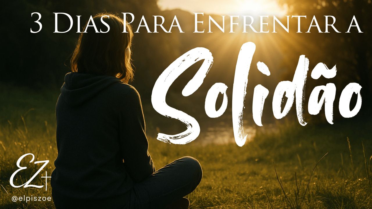 3 dias para Enfrentar a Solidão