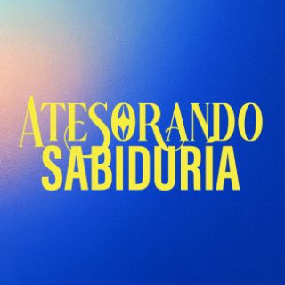 Atesorando Sabiduría