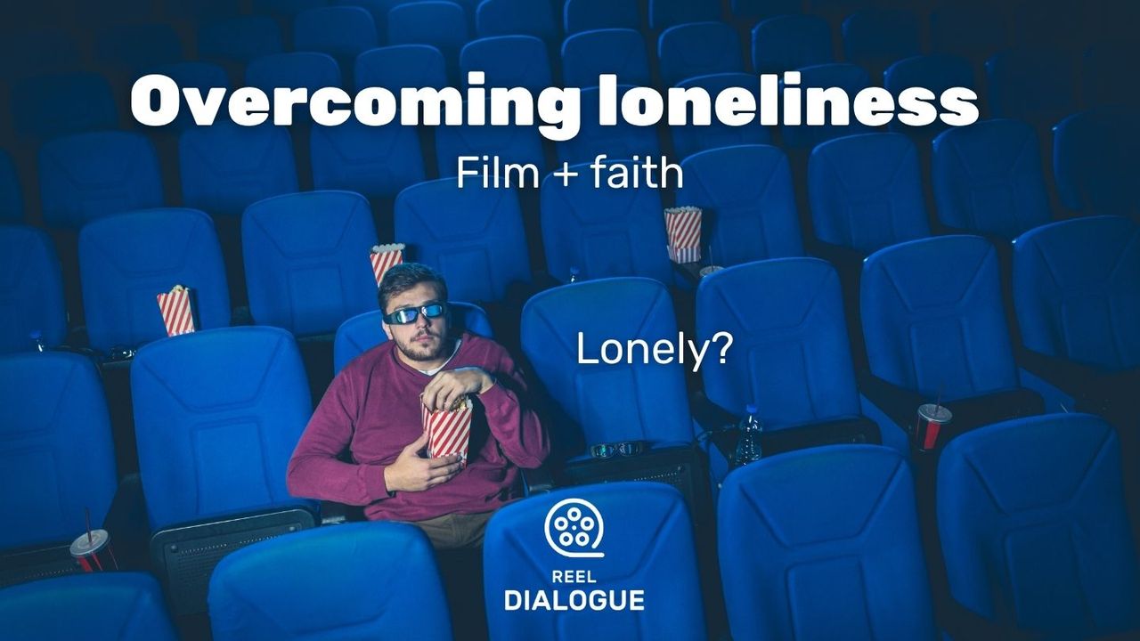 Lonely? Loneliness Film + Faith