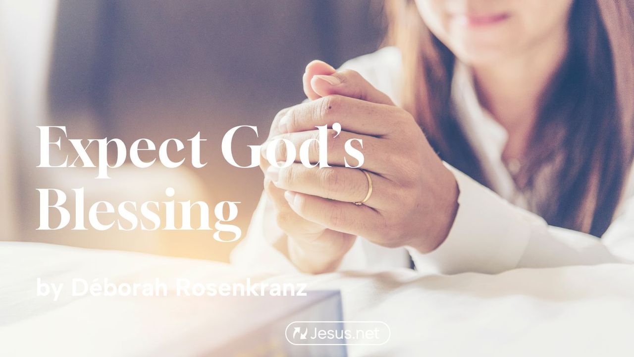 Expect God’s Blessing - Bible App