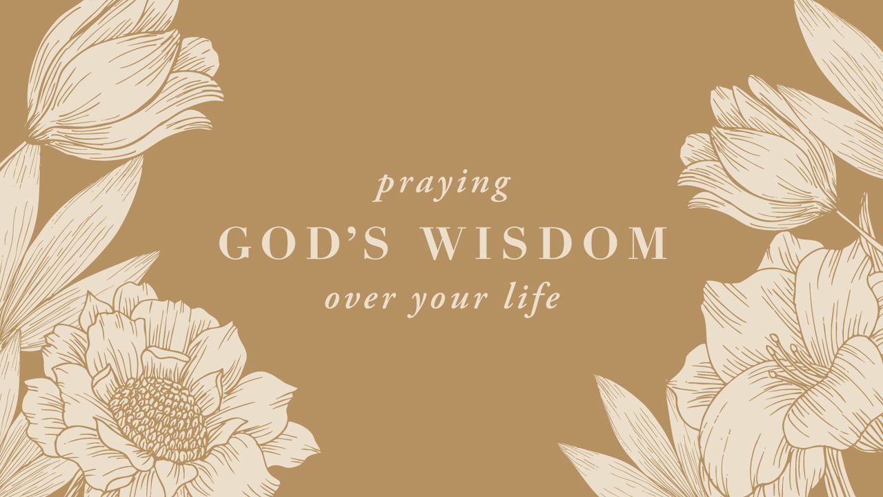 Love God Greatly - Praying God's Wisdom Over Your Life - Bible App