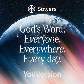 God’s Word. Everyone. Everywhere. Every Day.