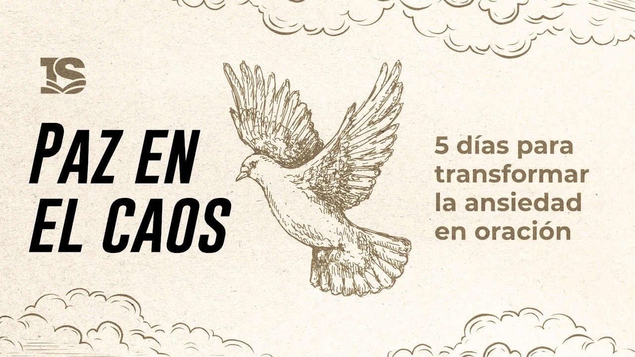 Paz en el caos: 5 días para transformar la ansiedad en oración - Día 1 de 5