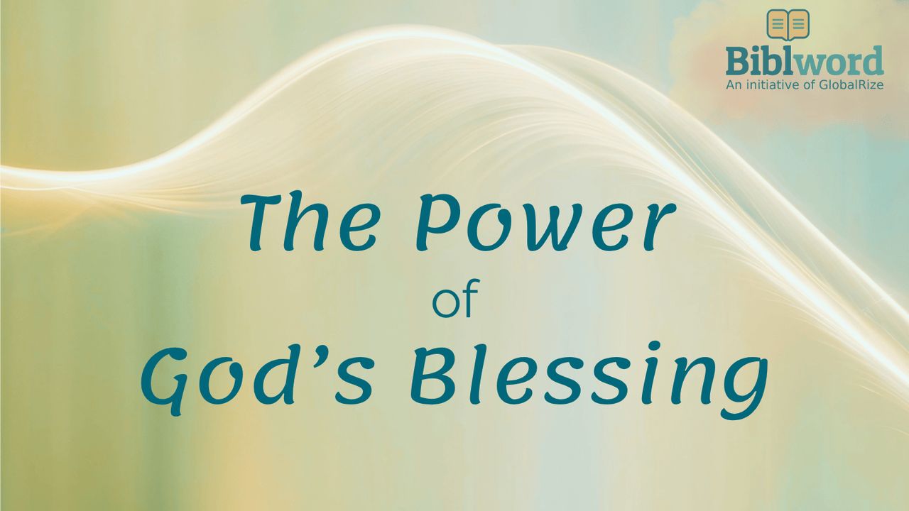 The Power of God's Blessing - Day 6 of 13