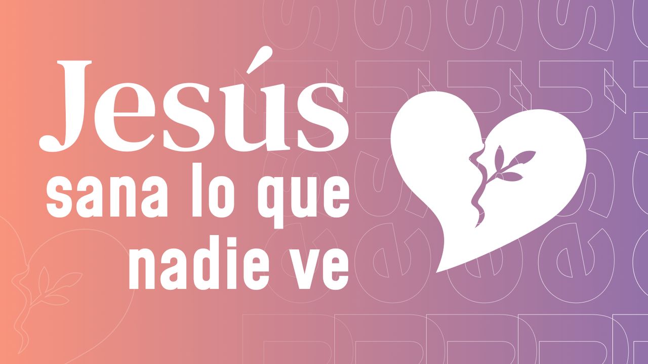 “Jesús sana lo que nadie ve” - Día 2 de 4 - Biblia App