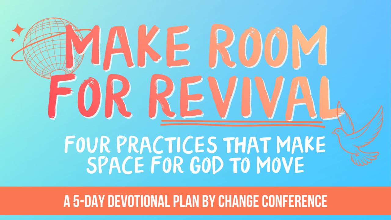 How to Make Room for Revival: Four Practices That Make Space for God to ...