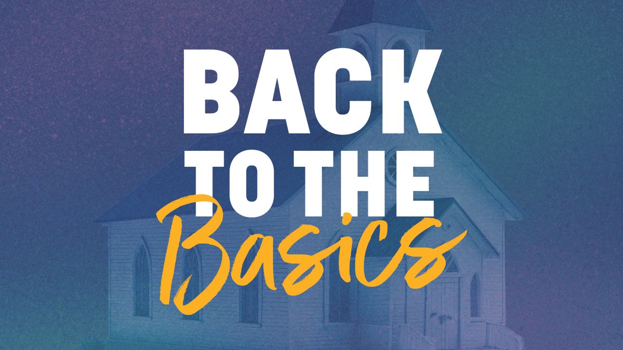 Back to the Basics: A Journey of Faith - Bible App