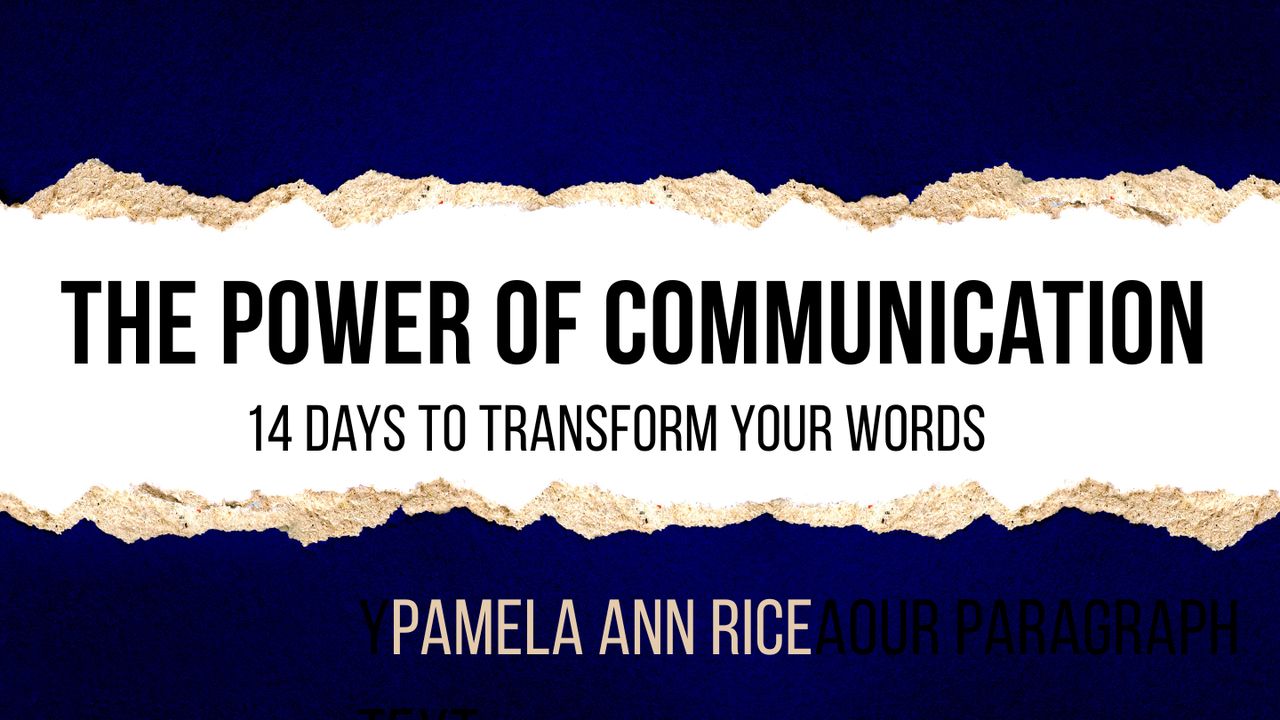 The Power of Communication: 14 Days to Transform Your Words - Day 1 of 14