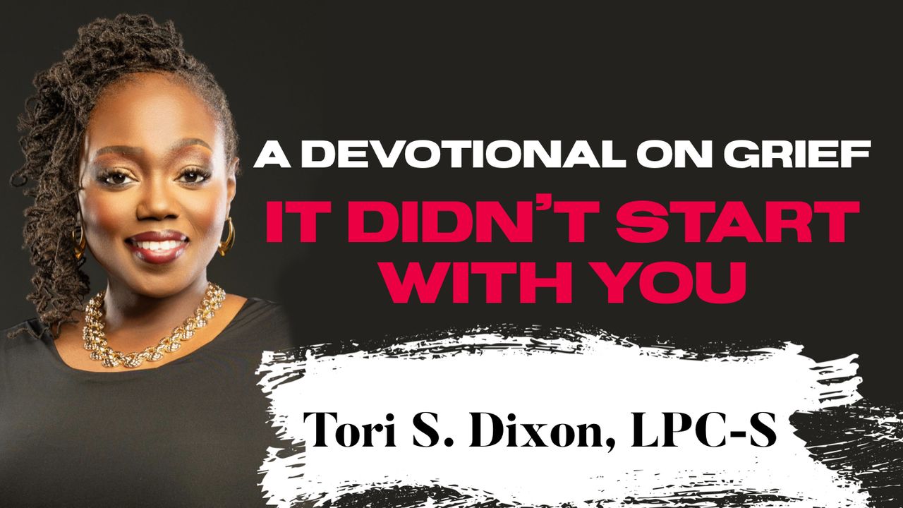 A Devotional on Grief It Didn't Start With You