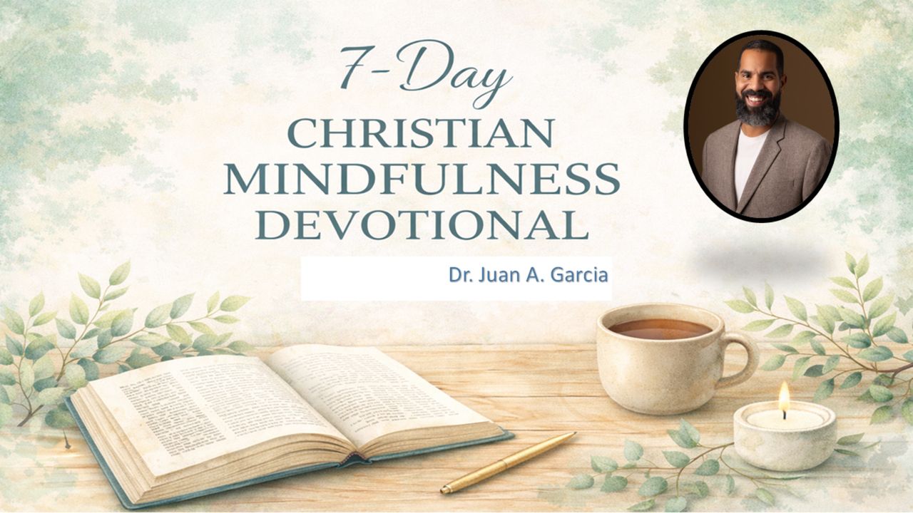 Christian Mindfulness Devotional - Day 1 of 7