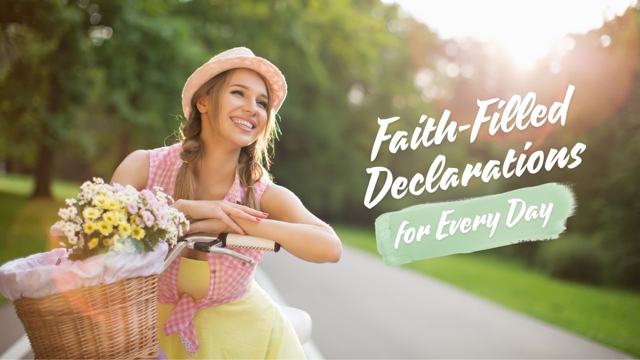 Faith Filled Declarations For Every Day