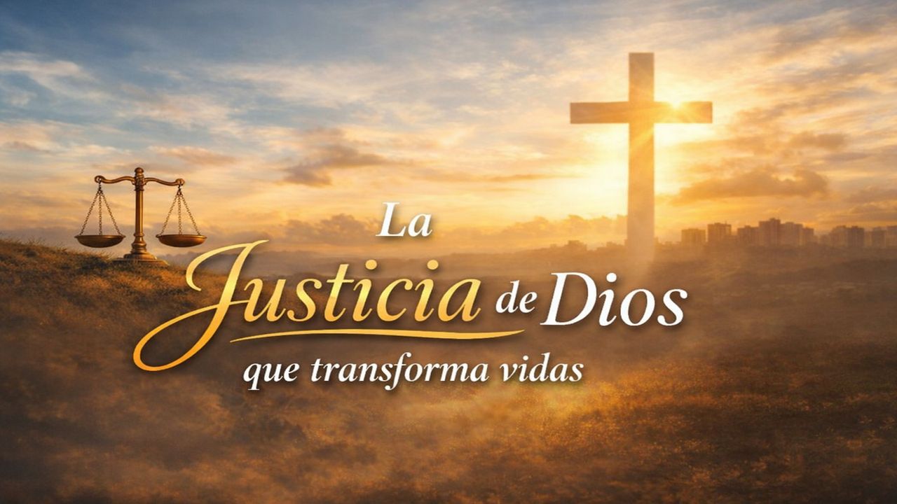 La justicia de Dios que transforma vidas