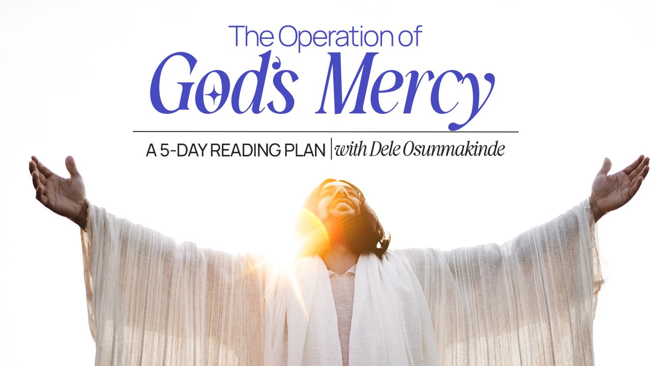 The Operation of God’s Mercy - Day 5 of 5