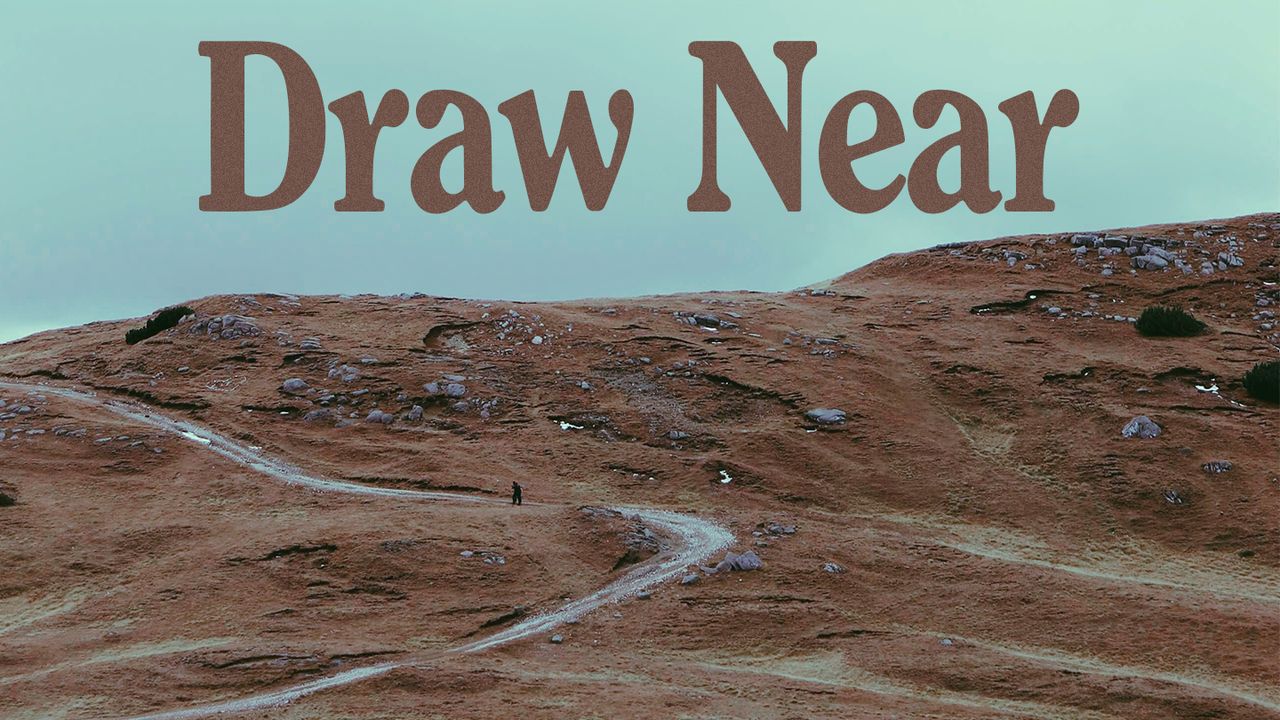 Draw Neby Draw Near | Devotional for Lent - Bible App