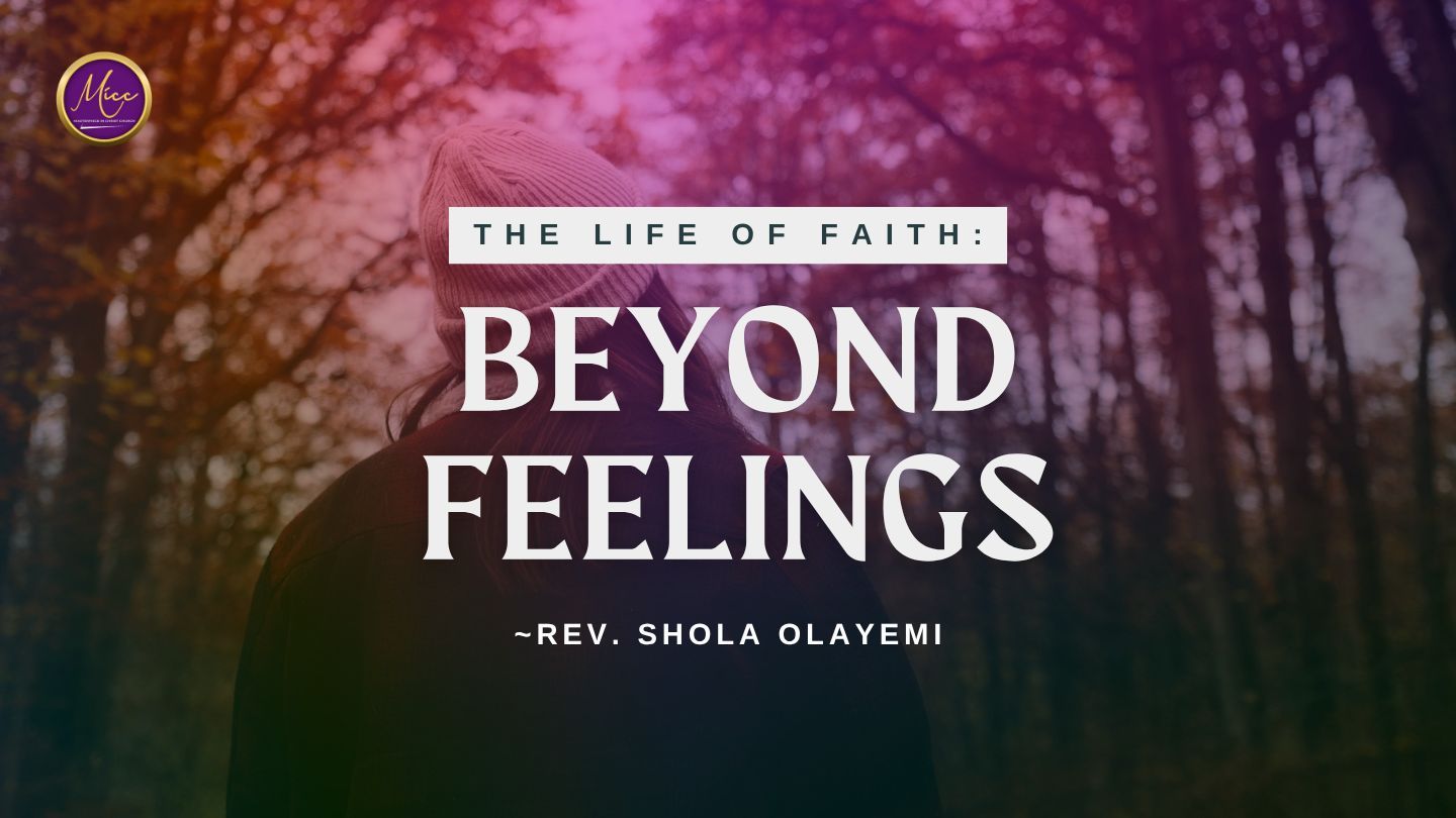 The Life of Faith: Beyond Feelings