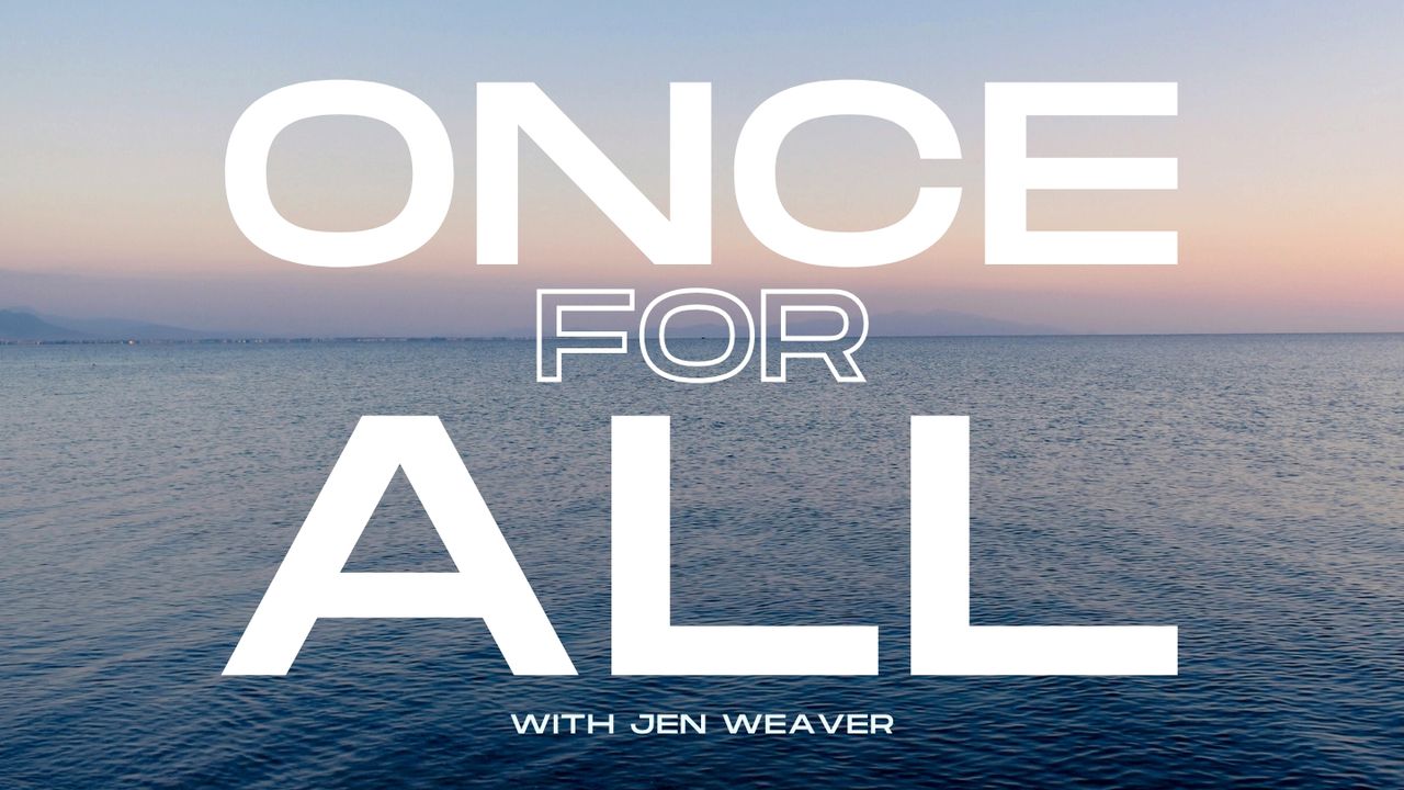 Once for All: Rest for the Weary Heart - Day 3 of 7