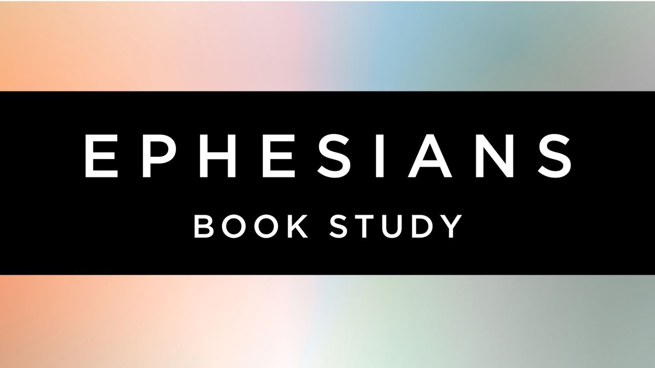 Ephesians Book Study - TheStory - Bible App