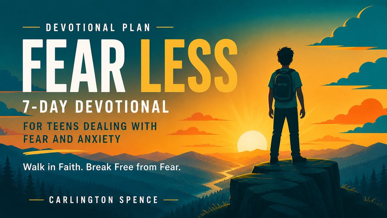 Fear Less: 7 Days to Break Free From Fear and Walk in Faith - Day 2 of ...