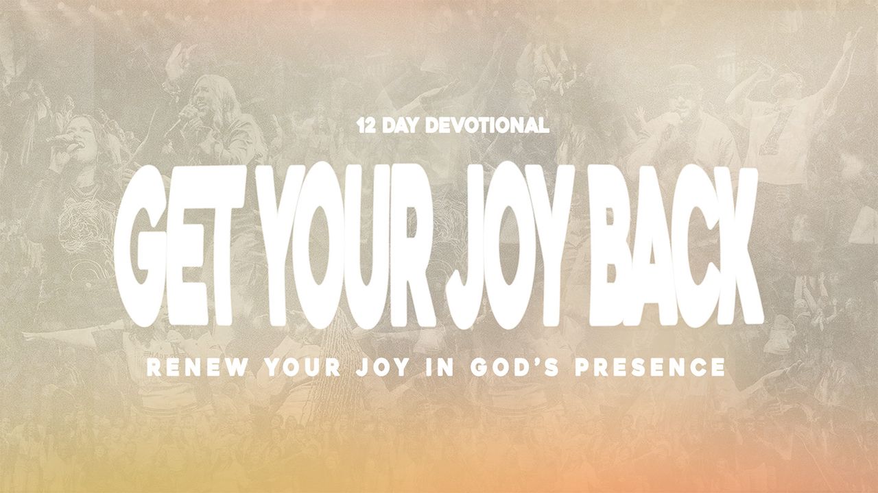 Joy Back Get Your Joy Back: 12-Day Devotional to Renew Your Joy in God’s ...